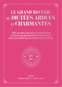 Picture of Le Grand recueil de Dictées ardues et charmantes Larousse (170e anniversaire)