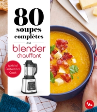 Image de 80 soupes complètes au blender chauffant - Perfectmix Cook