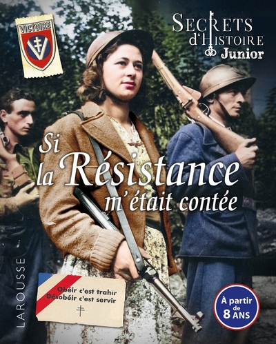 Picture of Si la Résistance m'était contée - Secrets d'Histoire junior