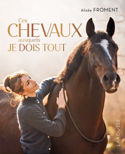 Picture of Ces chevaux auxquels je dois tout