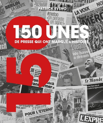 Image de 150 unes de presse qui ont marqué l'histoire