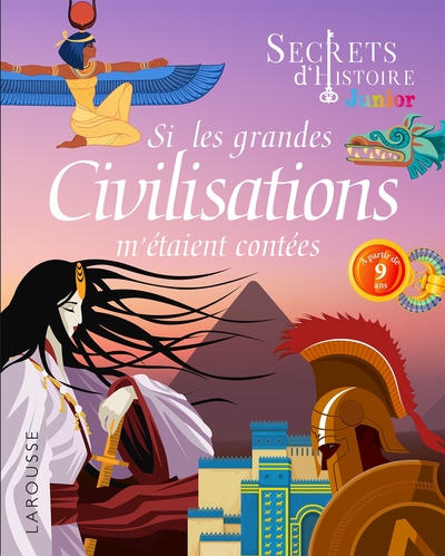 Picture of Secrets d'histoire junior - Si les grandes civilisations m'étaient contées