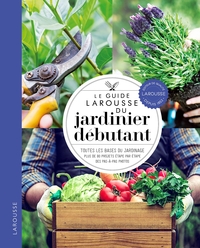 Image de Le guide Larousse du jardinier débutant