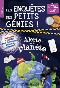 Image de Les Enquêtes des petits génies CM2-6e ! Alerte sur la planète !