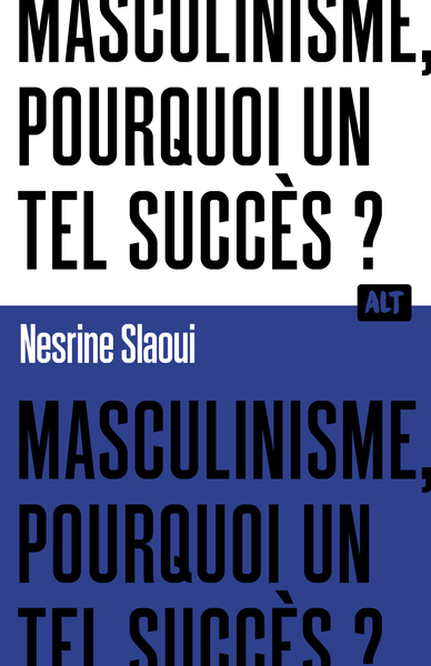 Image de Masculinisme, pourquoi un tel succès ? / Collection ALT