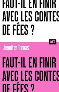 Image de Faut-il en finir avec les contes de fées ? Collection ALT