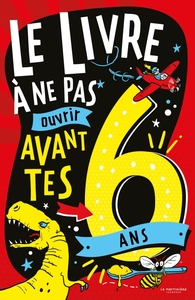 Image de Le Livre à ne pas ouvrir avant tes 6 ans