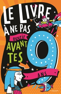 Image de Le Livre à ne pas ouvrir avant tes 9 ans