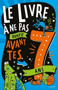 Image de Le Livre à ne pas ouvrir avant tes 7 ans