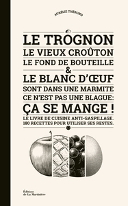 Image de Le Trognon, le vieux croûton, le fond de bouteille et le blanc d' uf sont dans une marmite