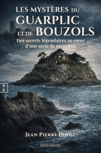 Picture of LES MYSTERES DU GUARPLIC ET DE BOUZOLS : DES SECRETS LEGENDAIRES AU CA UR D'UNE SERIE DE MEURTRES