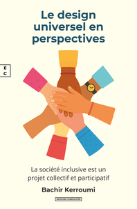 Picture of LE DESIGN UNIVERSEL EN PERSPECTIVES : LA SOCIA TA  INCLUSIVE EST UN PROJET COLLECTIF ET PARTICIPATIF