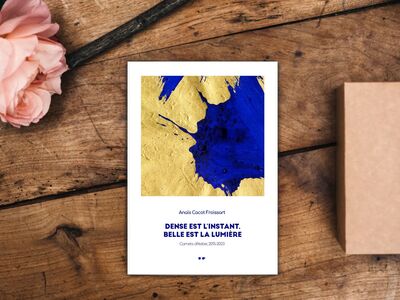 Image de "Dense est l'instant, belle est la lumière Carnets d'Atelier, 2015-2023"