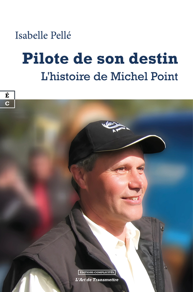 Picture of PILOTE DE SON DESTIN : L'HISTOIRE DE MICHEL POINT