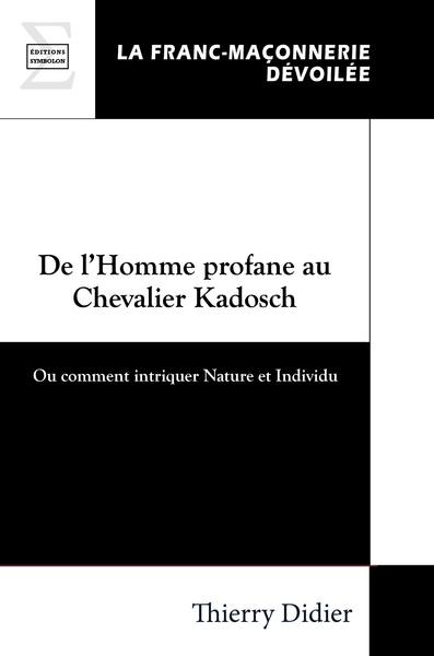 Image de DE L HOMME PROFANE AU CHEVALIER KADOSCH : OU COMMENT INTRIQUER NATURE ET INDIVIDU