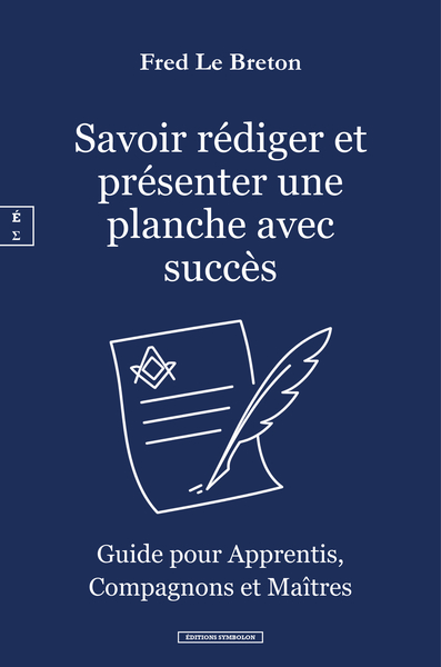 Picture of SAVOIR REDIGER ET PRESENTER UNE PLANCHE AVEC SUCCES : GUIDE POUR APPRENTIS, COMPAGNONS ET MAITRES FR