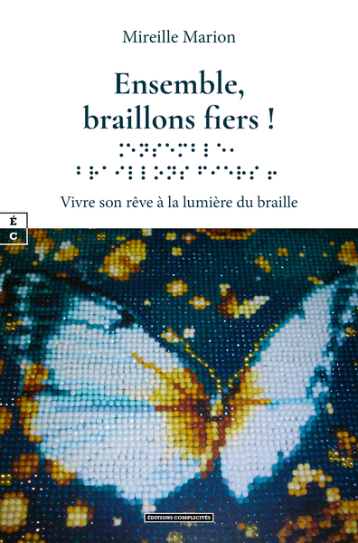 Image de ENSEMBLE, BRAILLONS FIERS ! : VIVRE SON REVE A LA LUMIERE DU BRAILLE