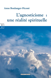 Image de L AGNOSTICISME : UNE REALITE SPIRITUELLE