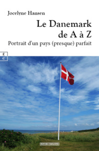 Image de LE DANEMARK DE A A Z : PORTRAIT D UN PAYS (PRESQUE) PARFAIT