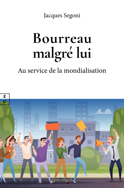 Picture of BOURREAU MALGRE LUI : AU SERVICE DE LA MONDIALISATION