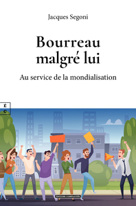 Picture of BOURREAU MALGRE LUI : AU SERVICE DE LA MONDIALISATION