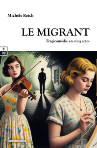 Image de LE MIGRANT : TRAGICOMEDIE EN CINQ ACTES