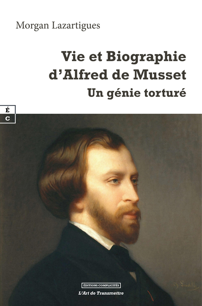 Picture of VIE ET BIOGRAPHIE D'ALFRED DE MUSSET : UN GENIE TORTURE