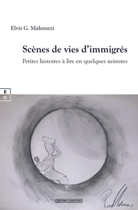 Image de SCENES DE VIES D IMMIGRES : PETITES HISTOIRES A LIRE EN QUELQUES MINUTES
