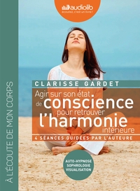 Picture of Agir sur son état de conscience - Pour retrouver l'harmonie intérieure