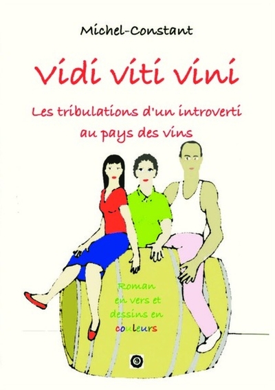 Image de Vidi viti vini  Les tribulations d'un introverti au pays des vins