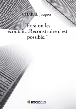 Image de "Et si on les écoutait...Reconstruire c'est possible"