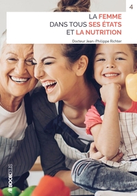 Image de LA FEMME DANS TOUS SES ÉTATS ET LA NUTRITION