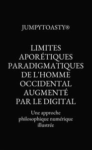 Image de Limites aporétiques paradigmatiques de l'homme occidental augmenté par le digital