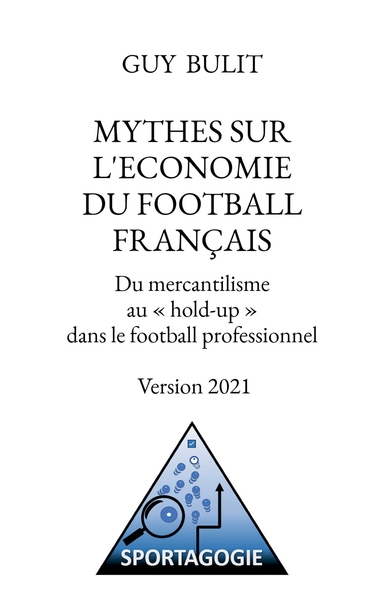 Image de MYTHES SUR L'ECONOMIE DU FOOTBALL FRANÇAIS