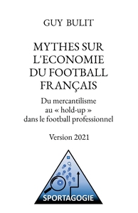 Image de MYTHES SUR L'ECONOMIE DU FOOTBALL FRANÇAIS