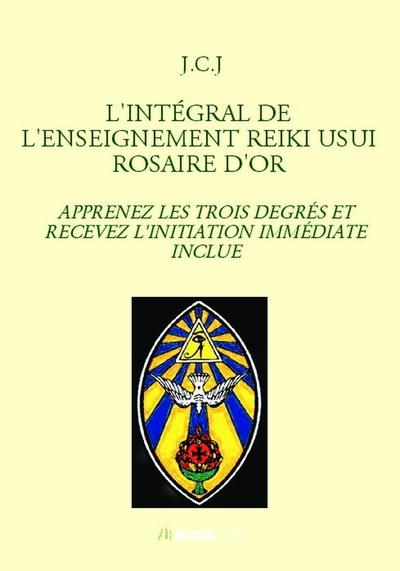 Image de L'INTÉGRAL DE L'ENSEIGNEMENT REIKI USUI ROSAIRE D'OR