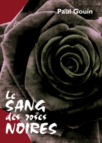 Image de Le sang des roses noires
