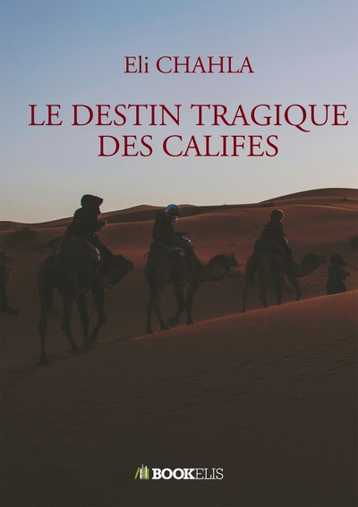 Image de LE DESTIN TRAGIQUE DES CALIFES