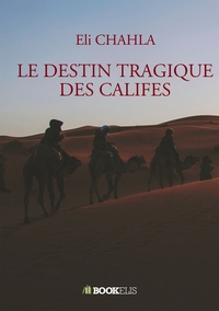 Image de LE DESTIN TRAGIQUE DES CALIFES