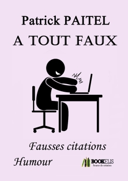 Picture of A TOUT FAUX - Fausses citations humour