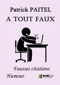 Picture of A TOUT FAUX - Fausses citations humour