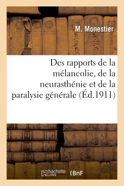 Picture of Des rapports de la mélancolie, de la neurasthénie et de la paralysie générale