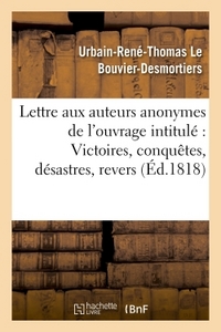 Picture of Lettre aux auteurs anonymes de l'ouvrage intitulé : Victoires, conquêtes, désastres,