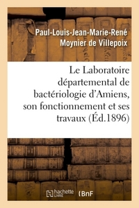 Image de Le Laboratoire départemental de bactériologie d'Amiens, son fonctionnement et ses travaux en 1895