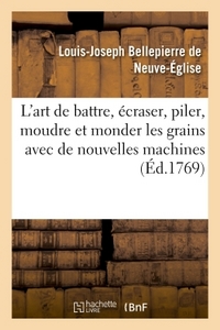 Picture of L'art de battre, écraser, piler, moudre et monder les grains avec de nouvelles machines