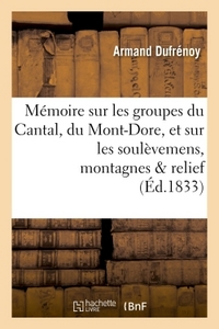 Image de Mémoire sur les groupes du Cantal, du Mont-Dore, et sur les soulèvemens auxquels ces
