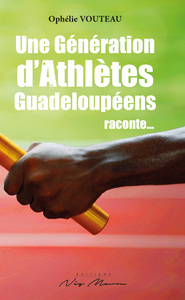 Picture of UNE GENERATION D'ATHLETES GUADELOUPEENS RACONTE