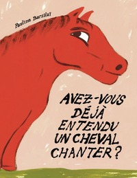 Picture of Avez-vous déjà entendu un cheval chanter ?