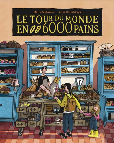 Image de Le tour du monde en 6000 pains