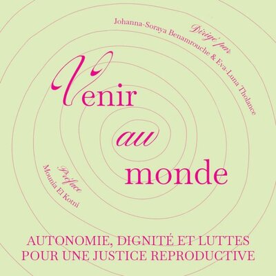 Image de VENIR AU MONDE : AUTONOMIE, DIGNITE ET LUTTES POUR UNE JUSTICE REPRODUCTIVE